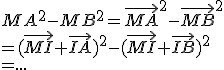 MA^2-MB^2 = \vec{MA}^2-\vec{MB}^2\\=(\vec{MI}+\vec{IA})^2-(\vec{MI}+\vec{IB})^2\\=...
